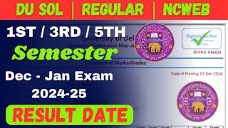 RESULT DATE Du Sol/Regular/Ncweb 1st / 3rd / 5th Semester Dec Exam 2024-25 | du sol result Update