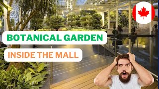 Inside Calgary's MALL with a BOTANICAL GARDEN