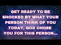 Angels say You will be shocked, GOD chose you for this person | Angels messages | prophetic word |