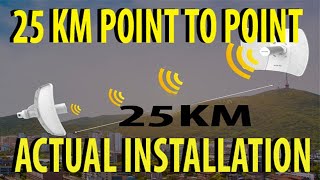 25 KM P2P ACTUAL INSTALLATION SETUP