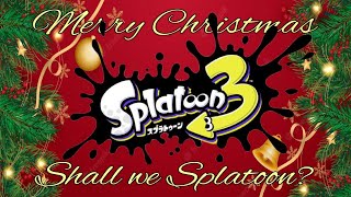 #31 ［参加型］クリスマスプラトゥーン！　大人の【スプラトゥーン3】