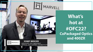 Marvell's Josef Berger on Co-packaged optics and 400ZR