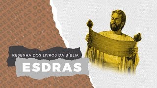 ESDRAS - Resenha dos Livros da Bíblia