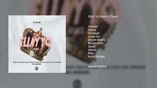 Ella Y Yo Remix (Clean) Farruko, Ozuna, Arcangel, Anuel AA, Bryant Myers, Ñengo Flow, Darell, Y Más