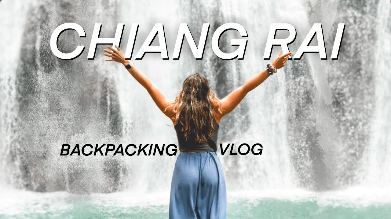 BACKPACKING CHIANG RAI 🇹🇭 Exploring Temples & Waterfalls