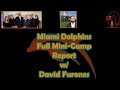 Miami Dolphins Full Mini Camp Report with David Furones