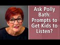 Ask Polly Bath: Prompts to Get Kids to Listen?