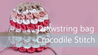 クロコダイルステッチ * 丸底の巾着袋の編み方 *（クロシェット/かぎ針編み） / How To Crochet * Drawstring bag Crocodile Stitch *