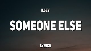 Ilsey - Someone Else (Lyrics)