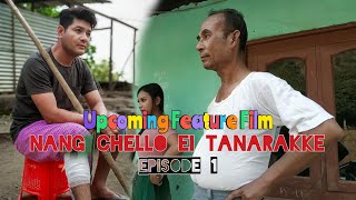 NANG CHELLO EI TANARAKKE || Upcoming Feature Film || BEHIND THE SCENE || Episode 1