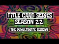 tanilk's custom spongebob title card series - season 22