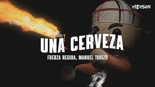 Fuerza Regida, Manuel Turizo - UNA CERVEZA (Letra)