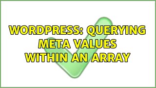 Wordpress: Querying meta values within an array