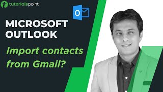 MS Outlook | How to Import Contacts from Gmail? | Tutorialspoint