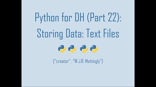 Python for Digital Humanities (22: Storing Data - Text Files)