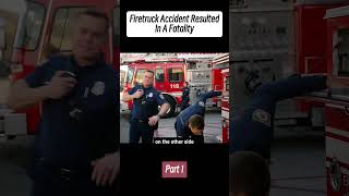 [Part 1] Firetruck Accident Resulted In A Fatality #shorts