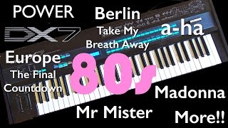 Yamaha DX7 - 80’s Hits, a-ha Take On Me, Europe The Final Countdown, Mr Mister, Berlin, Madonna
