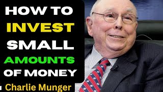 Charlie Munger: How to Invest Small Amounts of MONEY