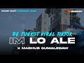 DJ FUNKOT PALING ENAK SEDUNIA • IM LO ALE • VIRAL TIKTOK • DI JAMIN HOREG POLL | ALFIN REVOLUTION