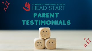 CDI Head Start Parent Testimonials