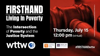 FIRSTHAND: Living in Poverty - The Intersection of Poverty and the Justice System