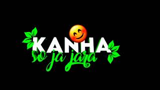 Kanha So Ja Zara X Aeri Aali Piya Bin || Sachet & Parampara || Black Screen Status || ITZTBAPK20