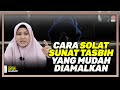 CARA SOLAT SUNAT TASBIH YANG MUDAH DIAMALKAN | USTAZAH ASMA' HARUN 2023