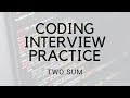 CODING INTERVIEW PRACTICE | EP 0 | TWO SUM