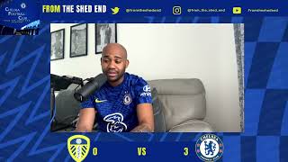 From The Shed End | MATCH REVIEW  | #ChelseaFC #LEECHE  #EPL