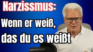 Wenn du den Narzissten durchschaust, wenn er weiß, dass du es weißt