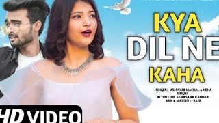 Kya Dil Ne Kaha - New Version Song | Cover | Latest Hindi Song 2022 | Video Song | Ashwani Machal l
