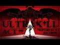 An Incorrect Summary of ULTRAKILL | Act 2
