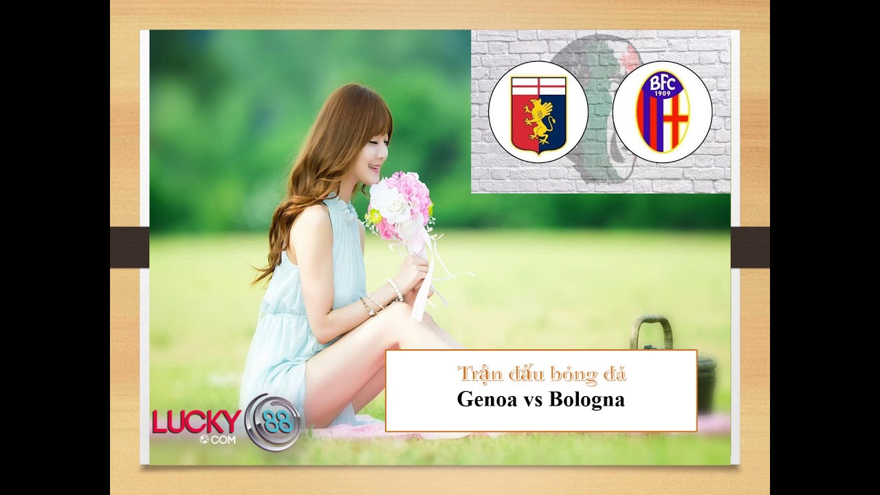 Kèo Bóng Đá Genoa Vs Bologna – 10/01/2021– Lucky88 - YouTube