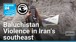 Iran: tracking the violence in little-known Baluchistan conflict • The Observers - France 24