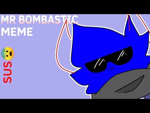 Mr Bombastic Meme Youtube