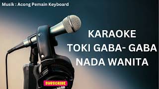 KARAOKE TOKI GABA-GABA NADA WANITA