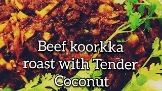 Beef Koorkka Roast with Tender Coconut || Kerala Style Beef Roast | Beef fry Recipe | Beef stir fry