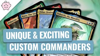 Unique and Exciting Custom Commanders | EDH | Create Your Own | Magic the Gathering | Commander