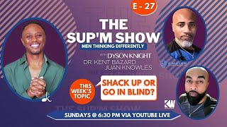 The Sup'm Show - Episode 27 | Shacking Up