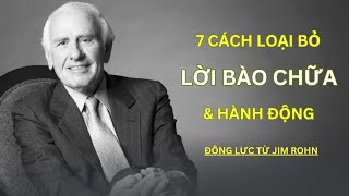 7 Cách Loại Bỏ Lời Bào Chữa và Hành Động Ngay | Động Lực Từ Jim Rohn