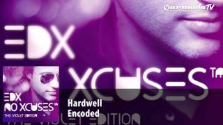 Hardwell - Encoded (EDX - NoXcuses - The Violet Edition)