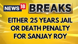 25 Years Jail Or Death Penalty: Kolkata Court To Sanjay Roy After Convicting Him In RG Kar Rape Case