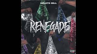 Gelato Bill - RENEGADE (Official Audio)