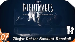 Dikejar Dokter Pembuat Boneka!!?? - Little Nightmares 2 Indonesia(Eps7)