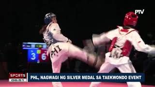 SPORTS BALITA: Pilipinas, nagwagi ng silver medal sa Taekwondo event