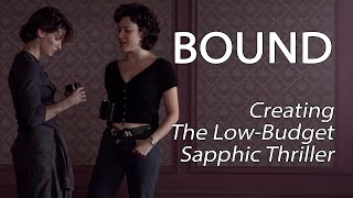 Bound (1996) - Creating The Low-Budget Sapphic Thriller