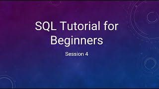 SQL Tutorial for Beginners - Session 4