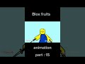 Blox fruits animation flipaclip part : 15