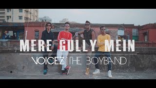 Mere Gully Mein | Gully Boy | VOICEZ