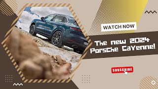 From the Porsche newsroom: The New 2024 Porsche Cayenne!
